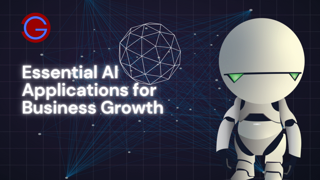 Essential AI Applications for Business Growth
