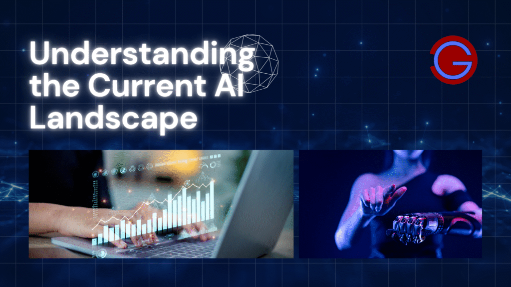 Understanding the Current AI Landscape